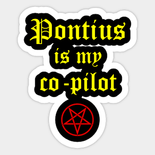 Pontius is my co-pilot Sticker
